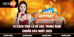 16 Cách Tính Lô Đề Bắc Trung Nam Chuẩn Xác Nhất 2023
