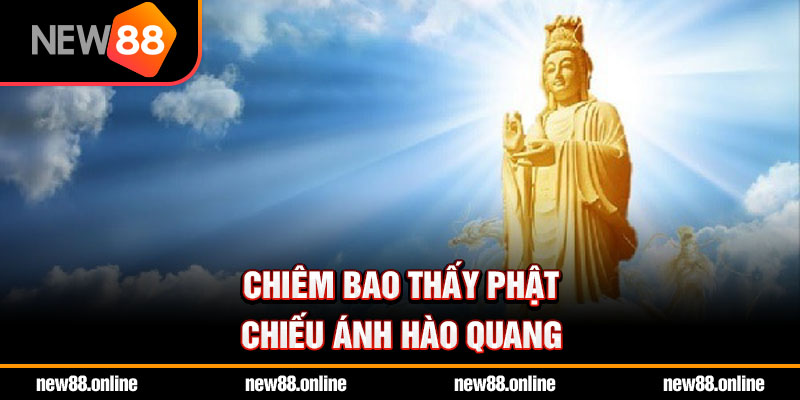 Chiêm bao thấy Phật chiếu ánh hào quang