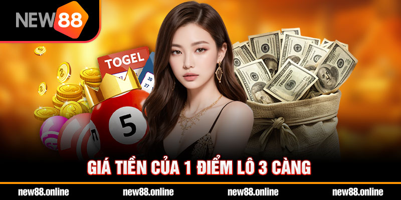 Giá tiền của 1 điểm lô 3 càng