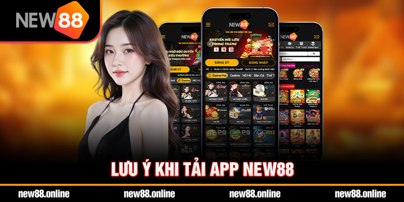 Lưu ý khi tải app new88