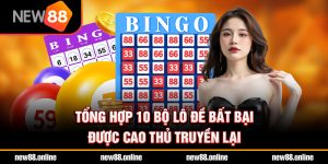 Tổng hợp 10 bộ lô đề bất bại được cao thủ truyền lại